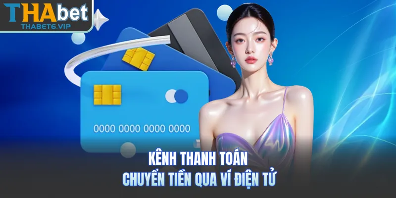 Kênh thanh toán chuyển tiền qua ví điện tử